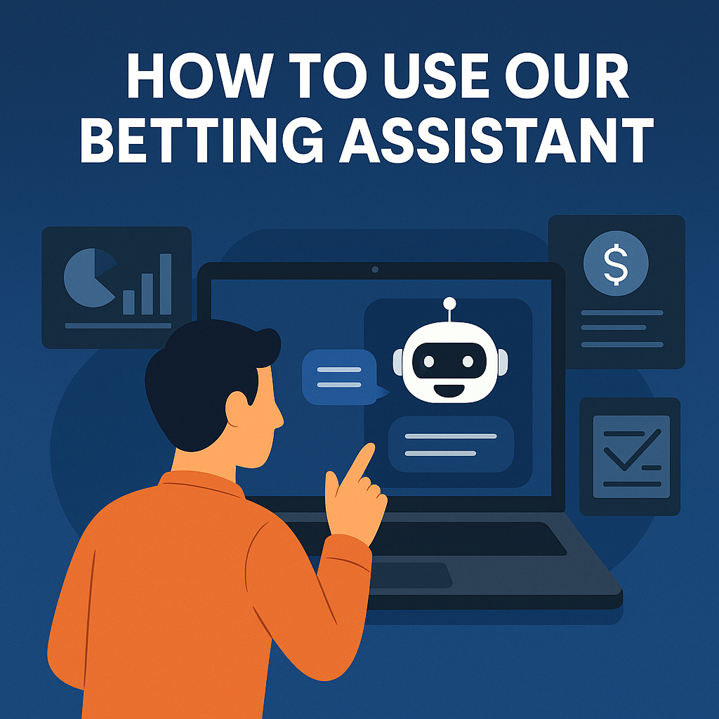 How to Use Our Betting Assistant: Step-by-Step Guide